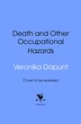 Veronika Dapunt: Death and Other Occupational Hazards, Buch