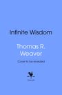 "Infinite Wisdom" von Thomas R. Weaver, "Cover to be revealed", Bantam-Logo: ein Hahn auf einem Pfeil. Hintergrund blau.
