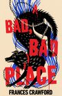 Frances Crawford: A Bad, Bad Place, Buch
