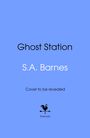 Text: "Ghost Station, S.A. Barnes, Cover to be revealed". Unten ein Hahn-Logo mit "bantam" auf blauem Hintergrund.