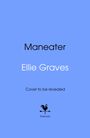 Ellie Graves: Maneater, Buch