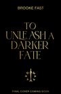 Brooke Fast: To Unleash a Darker Fate, Buch
