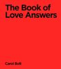 Carol Bolt: The Book Of Love Answers, Buch