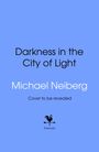 "Darkness in the City of Light" von Michael Neiberg. "Cover to be revealed". Unten ein Hahnemblem mit "bantam".