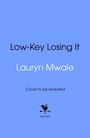 Lauryn Mwale: Low-Key Losing It, Buch