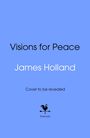 James Holland: Visions for Peace, Buch