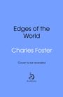Charles Foster: The Edges of the World, Buch