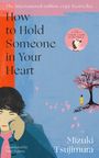 Mizuki Tsujimura: How to Hold Someone in your Heart, Buch