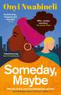Onyi Nwabineli: Someday, Maybe, Buch