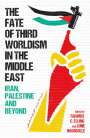 Rasmus C. Elling: The Fate of Third Worldism in the Middle East, Buch
