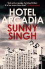 Sunny Singh: Hotel Arcadia, Buch