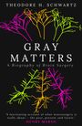Theodore Schwartz: Gray Matters, Buch