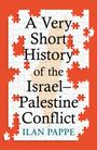 Ilan Pappe: A Very Short History of the Israel-Palestine Conflict, Buch