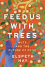 Elspeth Hay: Feed Us with Trees, Buch