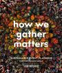 Leor Rotchild: How We Gather Matters, Buch