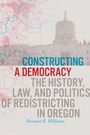 Norman R Williams: Constructing a Democracy, Buch