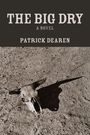 Patrick Dearen: The Big Dry, Buch