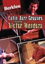 Victor Mendoza: Latin Jazz Grooves, DVA