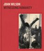 : John Wilson: Witnessing Humanity, Buch