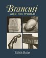 Edith Balas: Brancusi and His World, Buch