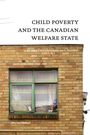 Shereen Ismael: Child Poverty and the Canadian Welfare State, Buch