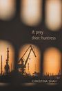 Christina Shah: If: Prey, Then: Huntress, Buch