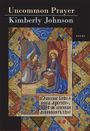 Kimberly Johnson: Uncommon Prayer, Buch