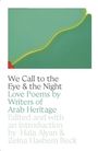 Hala Alyan: We Call to the Eye and to the Night: Love Poems by Writers of Arab Descent, Buch