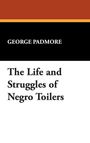 George Padmore: The Life and Struggles of Negro Toilers, Buch