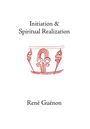 Rene Guenon: Initiation and Spiritual Realization, Buch