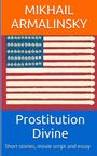 Oben "Mikhail Armalinsky". Unten "Prostitution Divine". Darstellung der US-Flagge mit Muscheln statt Sternen.