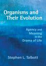 Stephen L Talbott: Organisms and Their Evolution, Buch
