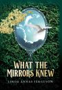 Linda Annas Ferguson: What the Mirrors Knew, Buch