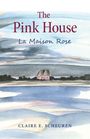 Text: "The Pink House," "La Maison Rose," "Claire E. Scheuren." Illustration eines rosa Hauses vor einem blauen Himmel.