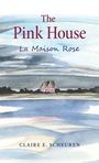 "The Pink House, La Maison Rose, Claire E. Scheuren." Aquarell-Landschaft mit einem kleinen rosa Haus und malerischem Himmel.