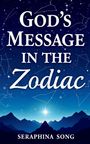 Seraphina Song: God's Message in the Zodiac, Buch