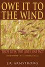 J. R. Armstrong: Owe It To The Wind, Buch