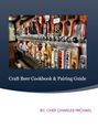 Texte: "Craft Beer Cookbook & Pairing Guide", "BY: CHEF CHARLES MICHAEL". Bild zeigt viele Bierhähne in einer Bar.