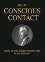 Text: "Bill W. Conscious Contact. Based on the Award-Winning Film by Jay Stinnett." Schwarzweißfoto eines Mannes.