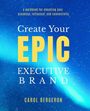 Text: "Create Your EPIC EXECUTIVE BRAND, CAROL BERGERON." Hintergrund: Blaue, sternenartige Textur mit heller Schattierung.