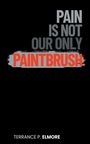 Terrance P. Elmore: Pain Is Not Our Only Paintbrush, Buch