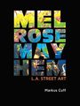 Markus Cuff: Melrose Mayhem: L.A. Street Art, Buch