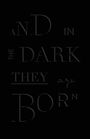 Garrett Francis: And in the Dark They Are Born, Buch