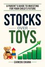 „A Parent's Guide to Investing for Your Child's Future: Stocks Over Toys“ ist in großen Buchstaben zu sehen. Ein Teddybär, Bauklötze und eine grüne Wachstumsgrafik darunter.