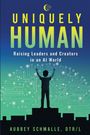 „UNIQUELY HUMAN: Raising Leaders and Creators in an AI World“ von Aubrey Schmalle, OTR/L. Kind vor Schaltkreisen.