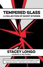 Stacey Longo: Tempered Glass, Buch