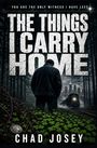 Chad Josey: The Things I Carry Home, Buch
