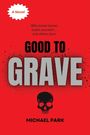 Michael Park: Good to Grave, Buch