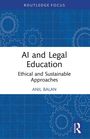 Anil Balan: AI and Legal Education, Buch