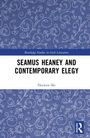 Huiwen Shi: Seamus Heaney and Contemporary Elegy, Buch